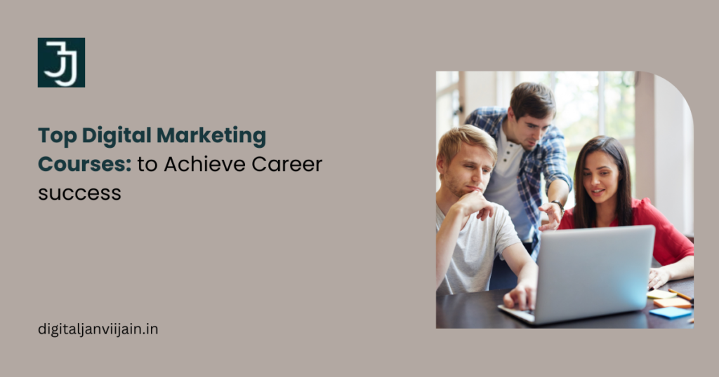 Top Digital Marketing Courses: To Achieve Career Success